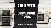 Air Fryers Vs Convection Ovens What S The Difference