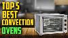 Top 5 Best Countertop Convection Ovens In 2020 Tested U0026 Reviewed